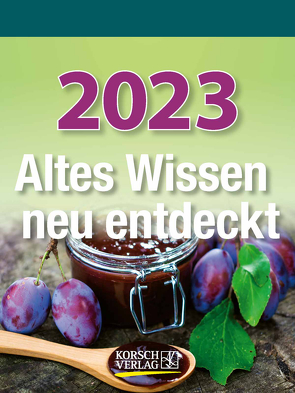 Altes Wissen neu entdeckt 2023 von Korsch Verlag