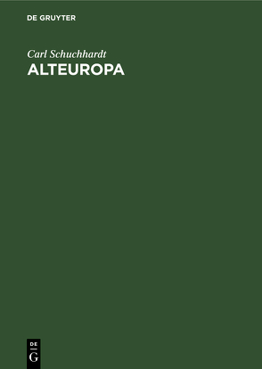 Alteuropa von Schuchhardt,  Carl