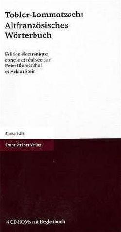 Altfranzösisches Wörterbuch von Blumenthal,  Peter, Lommatzsch,  Erhard, Stein,  Achim, Tobler,  Adolf