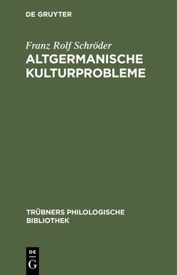 Altgermanische Kulturprobleme von Schröder,  Franz Rolf