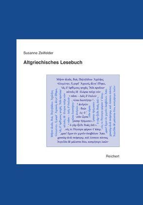 Altgriechisches Lesebuch von Zeilfelder,  Susanne