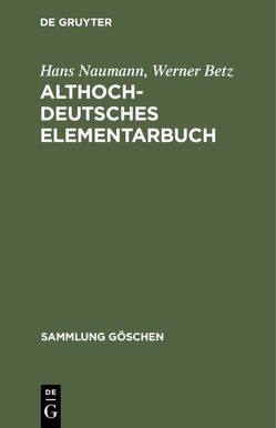 Althochdeutsches Elementarbuch von Betz,  Werner, Naumann,  Hans