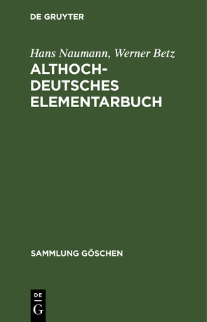 Althochdeutsches Elementarbuch von Betz,  Werner, Naumann,  Hans