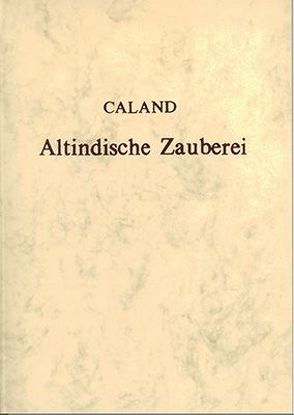 Altindische Zauberei von Caland,  Wilhelm
