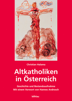 Altkatholiken in Österreich von Blankenstein-Halama,  Christian