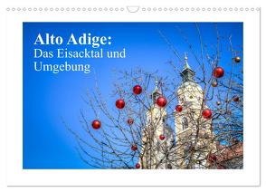 Alto Adige: Das Eisacktal und Umgebung (Wandkalender 2024 DIN A3 quer), CALVENDO Monatskalender von photography,  saschahaas