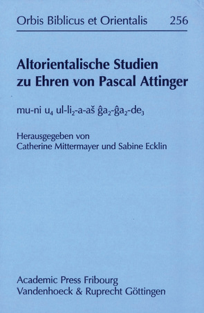 Altorientalische Studien zu Ehren von Pascal Attinger von Mittermayer,  Catherine