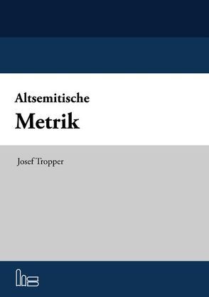 Altsemitische Metrik von Tropper,  Josef