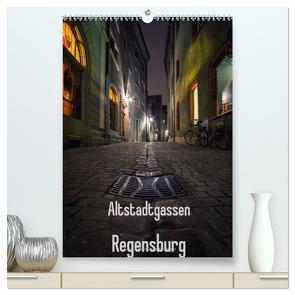 Altstadtgassen Regensburg (hochwertiger Premium Wandkalender 2024 DIN A2 hoch), Kunstdruck in Hochglanz von Ringer,  Christian