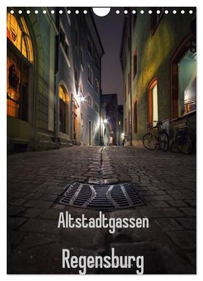 Altstadtgassen Regensburg (Wandkalender 2024 DIN A4 hoch), CALVENDO Monatskalender von Ringer,  Christian