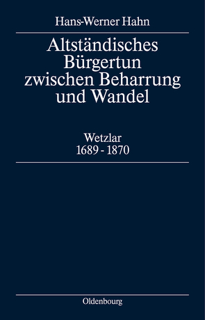 Altständisches Bürgertum zwischen Beharrung und Wandel von Hahn,  Hans-Werner