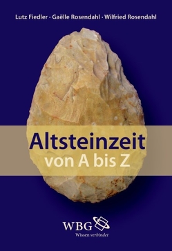 Altsteinzeit von A bis Z von Fiedler,  Lutz, ROSENDAHL,  Gaëlle, Rosendahl,  Wilfried