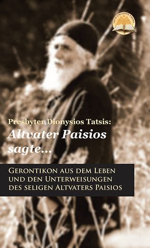 Altvater Paisios sagte … von Alexia,  Ghika-Kyriazi, Fernbach,  Gregor, Tatsis,  Dionysios