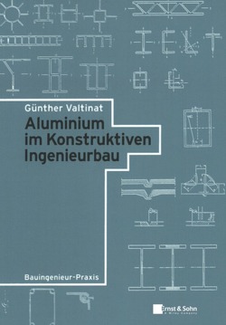 Aluminium im Konstruktiven Ingenieurbau von Valtinat,  Günther