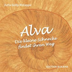 Alva – Die kleine Schnecke findet ihren Weg von Golly-Rolappe,  Jutta