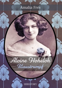 Alvine Hoheloh / Alvine Hoheloh – Blaustrumpf von Frey,  Amalia