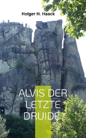 Alvis der letzte Druide von Haack,  Holger H.