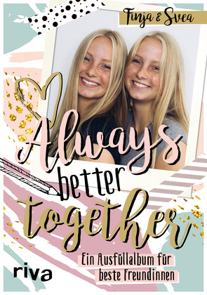 Always. Better. Together. von Finja und Svea