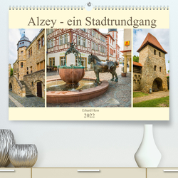 Alzey – ein Stadtrundgang (Premium, hochwertiger DIN A2 Wandkalender 2022, Kunstdruck in Hochglanz) von Hess,  Erhard, www.ehess.de