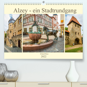 Alzey – ein Stadtrundgang (Premium, hochwertiger DIN A2 Wandkalender 2022, Kunstdruck in Hochglanz) von Hess,  Erhard, www.ehess.de