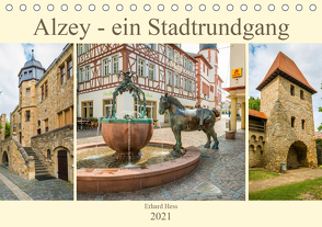 Alzey – ein Stadtrundgang (Tischkalender 2021 DIN A5 quer) von Hess,  Erhard, www.ehess.de