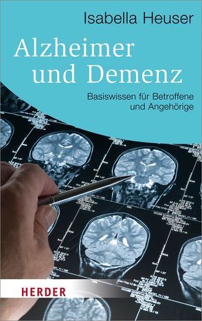 Alzheimer und Demenz von Heuser,  Isabella