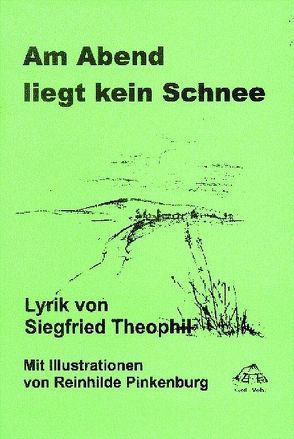 Am Abend liegt kein Schnee von Pinkenburg,  Reinhilde, Theophil,  Siegfried