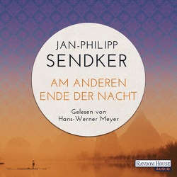 Am anderen Ende der Nacht von Meyer,  Hans-Werner, Sendker,  Jan-Philipp