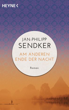 Am anderen Ende der Nacht (Die China-Trilogie 3) von Sendker,  Jan-Philipp