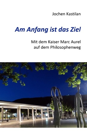 Am Anfang ist das Ziel von Kastilan,  Jochen