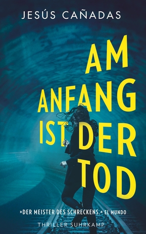 Am Anfang ist der Tod von Cañadas,  Jesús, Kilchling,  Verena, Wörtche,  Thomas