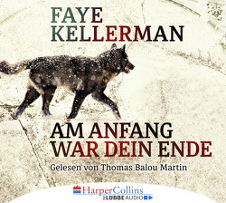 Am Anfang war dein Ende von Kellerman,  Faye, Martin,  Thomas Balou, Nekvedavicius,  Mirga