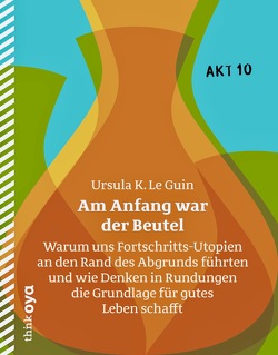 Am Anfang war der Beutel von Fersterer,  Matthias, Le Guin,  Ursula K.