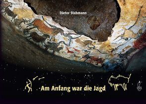 Am Anfang war die Jagd von Stahmann,  Dieter