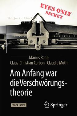 Am Anfang war die Verschwörungstheorie von Carbon,  Claus-Christian, Muth,  Claudia, Raab,  Marius