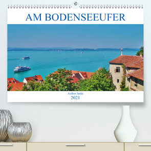 Am Bodenseeufer (Premium, hochwertiger DIN A2 Wandkalender 2021, Kunstdruck in Hochglanz) von Janke,  Andrea
