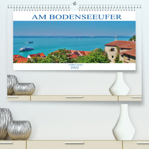 Am Bodenseeufer (Premium, hochwertiger DIN A2 Wandkalender 2022, Kunstdruck in Hochglanz) von Janke,  Andrea
