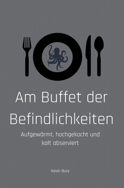 Am Buffet der Befindlichkeiten von Bury,  Kevin