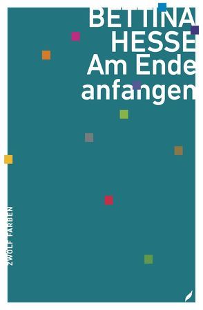 Am Ende anfangen von Hesse,  Bettina