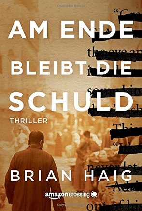 Am Ende bleibt die Schuld von Haig,  Brian, Lippold,  Anja