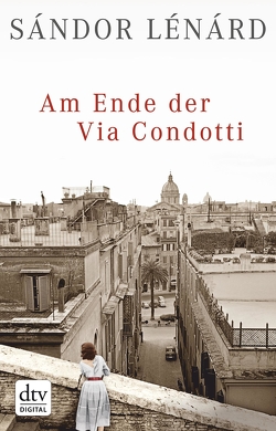 Am Ende der Via Condotti von Lénárd,  Sándor, Zeltner,  Ernö