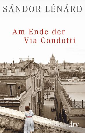 Am Ende der Via Condotti von Lénárd,  Sándor, Zeltner,  Ernö