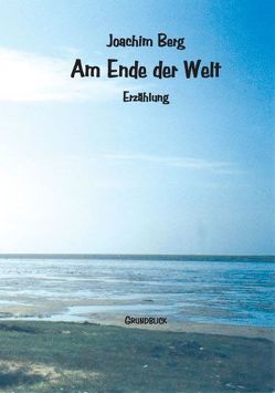 Am Ende der Welt von Berg,  Joachim