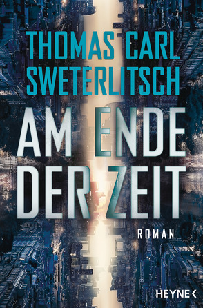 Am Ende der Zeit von Mader,  Friedrich, Sweterlitsch,  Thomas Carl