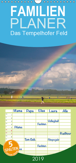 Am Ende des Regenbogens. Das Tempelhofer Feld – Familienplaner hoch (Wandkalender 2019 , 21 cm x 45 cm, hoch) von Drews,  Marianne