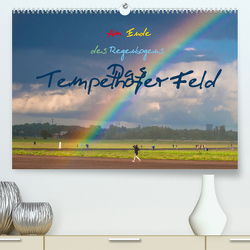 Am Ende des Regenbogens. Das Tempelhofer Feld (Premium, hochwertiger DIN A2 Wandkalender 2022, Kunstdruck in Hochglanz) von Drews,  Marianne