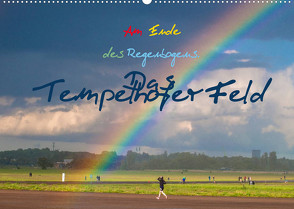 Am Ende des Regenbogens. Das Tempelhofer Feld (Wandkalender 2022 DIN A2 quer) von Drews,  Marianne