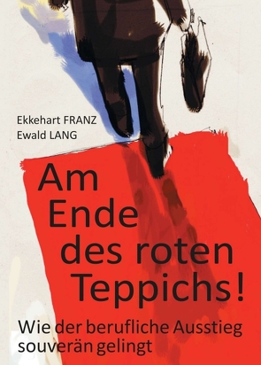 Am Ende des roten Teppichs! von Franz,  Ekkehart, Lang,  Ewald