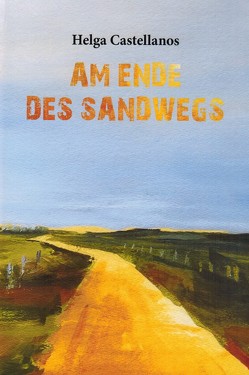 Am Ende des Sandwegs von Castellanos,  Helga