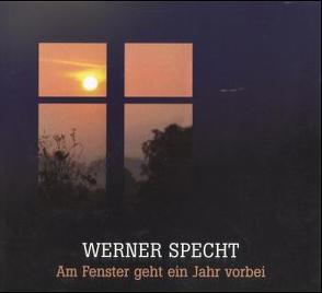Am Fenster geht ein Jahr vorbei von Specht,  Werner
